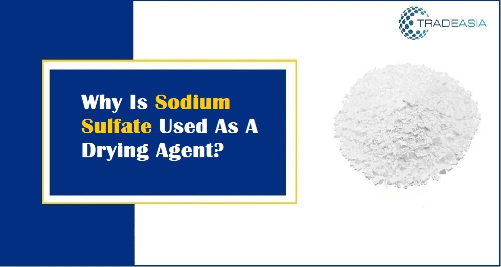 Why Is Sodium Sulfate Used As A Drying Agent?