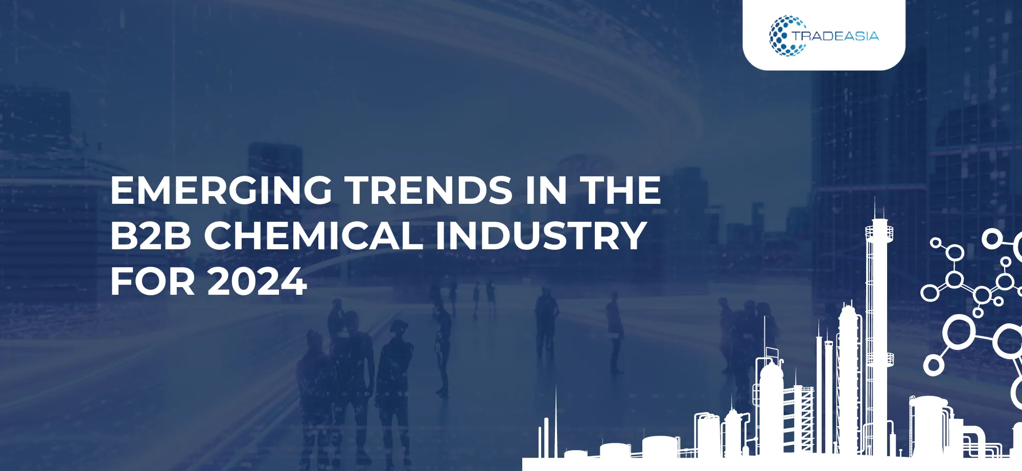 Emerging Trends in the B2B Chemical Industry for 2024