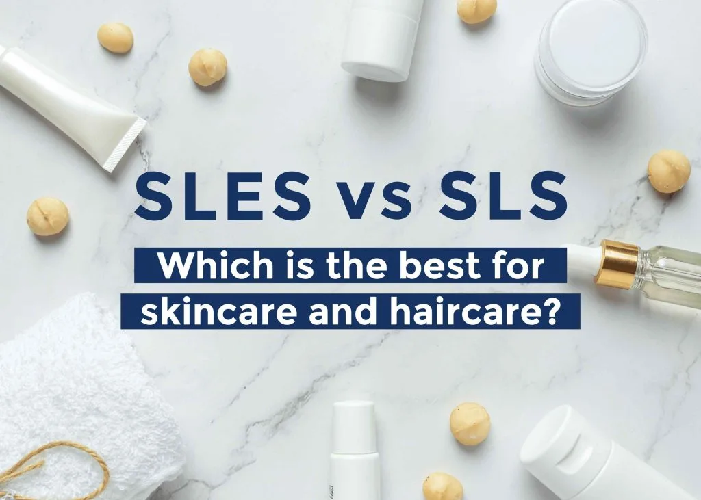 SLES vs SLS – Which is the Best for Skincare and Haircare Products? | Detergent Chemicals