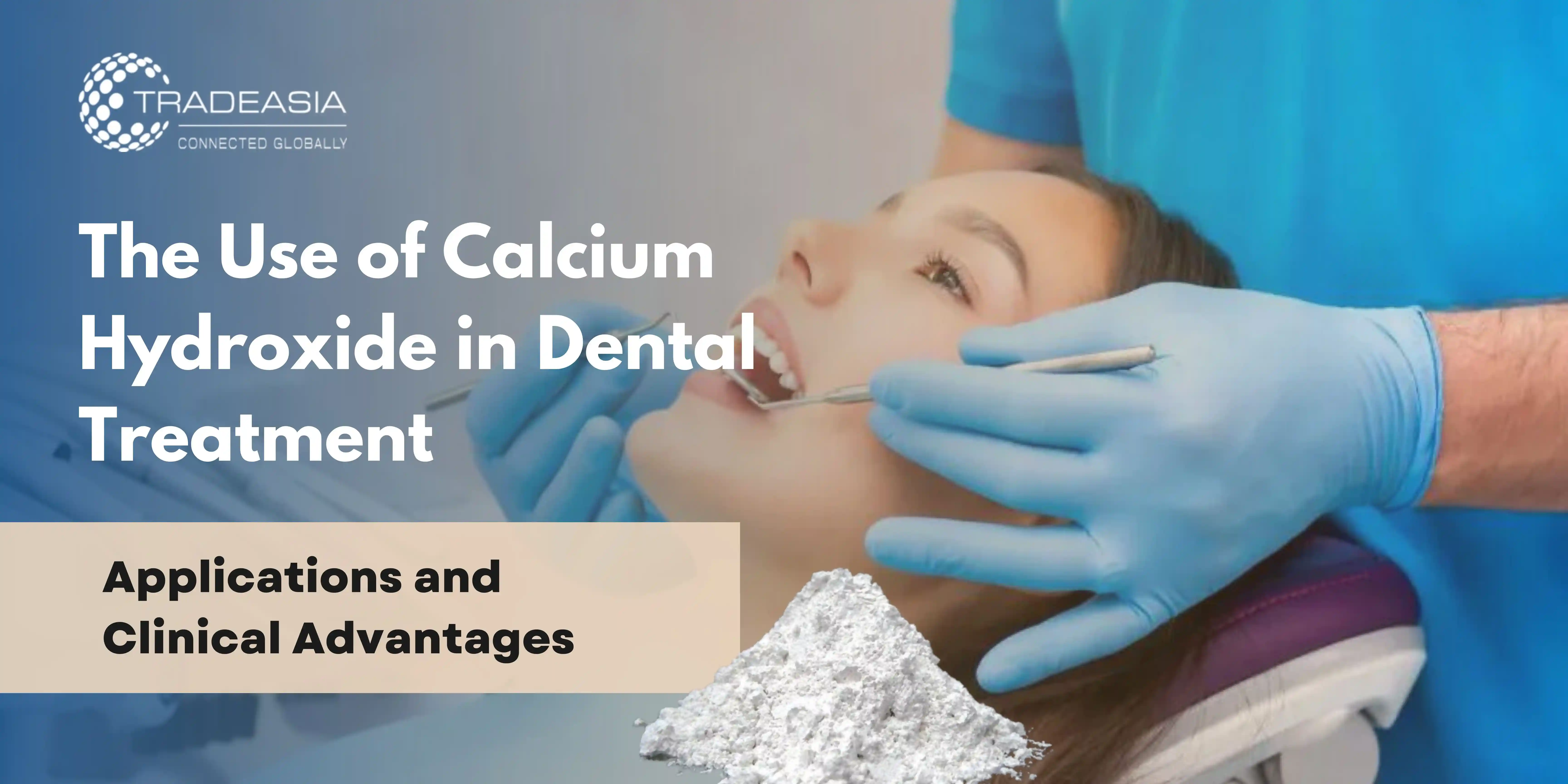 The Use of Calcium Hydroxide in Dental Treatment