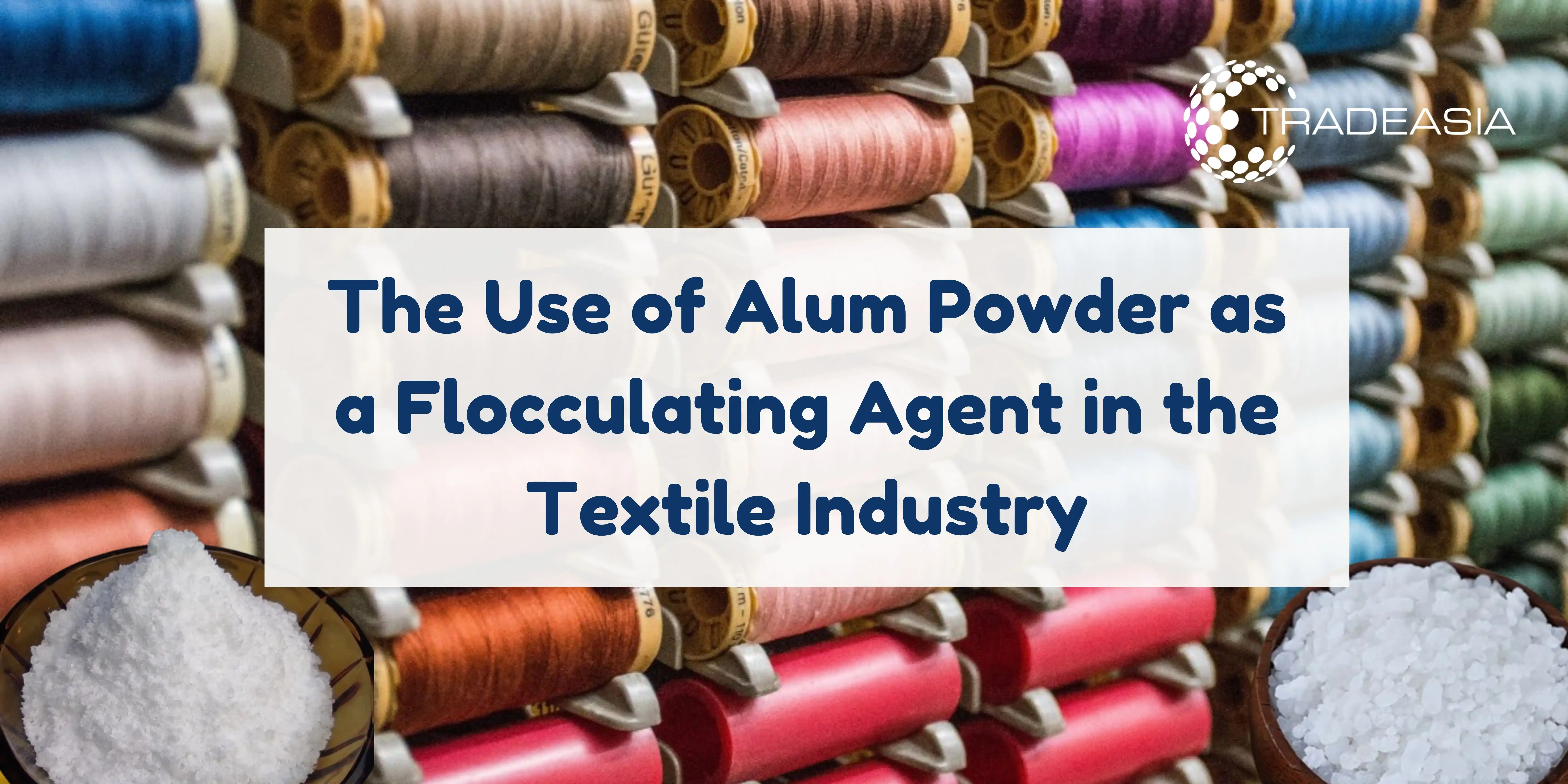 The Use of Alum Powder as a Flocculating Agent in the Textile Industry