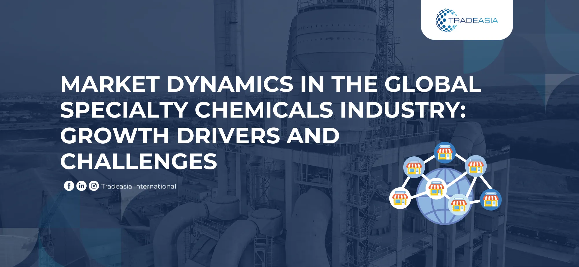 Market Dynamics in the Global Specialty Chemicals Industry