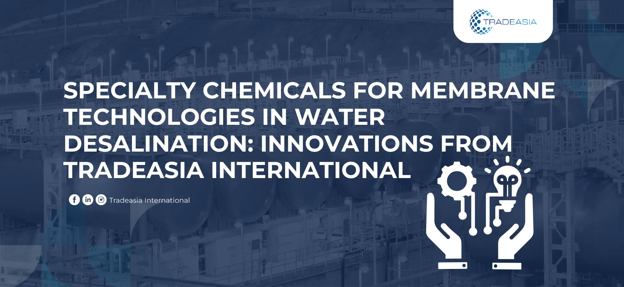 Innovations Membrane Technologies in Water Desalination from Tradeasia International