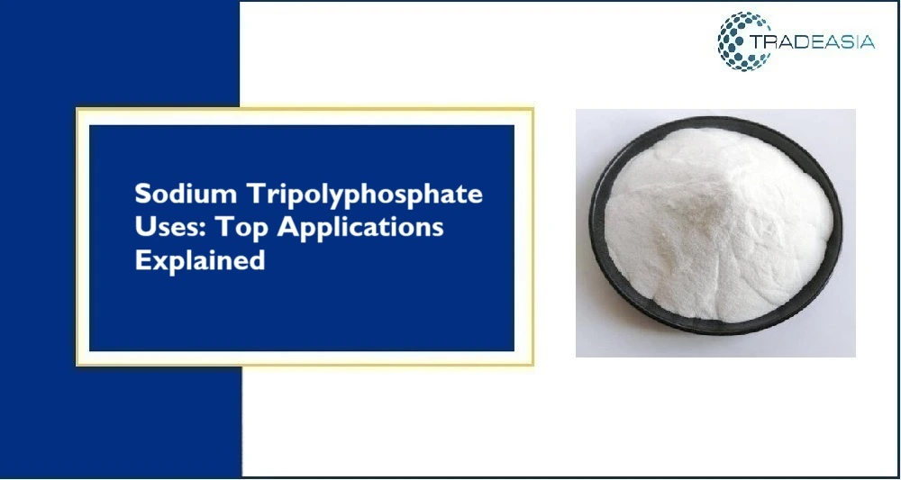 Sodium Tripolyphosphate Uses: Top Applications Explained