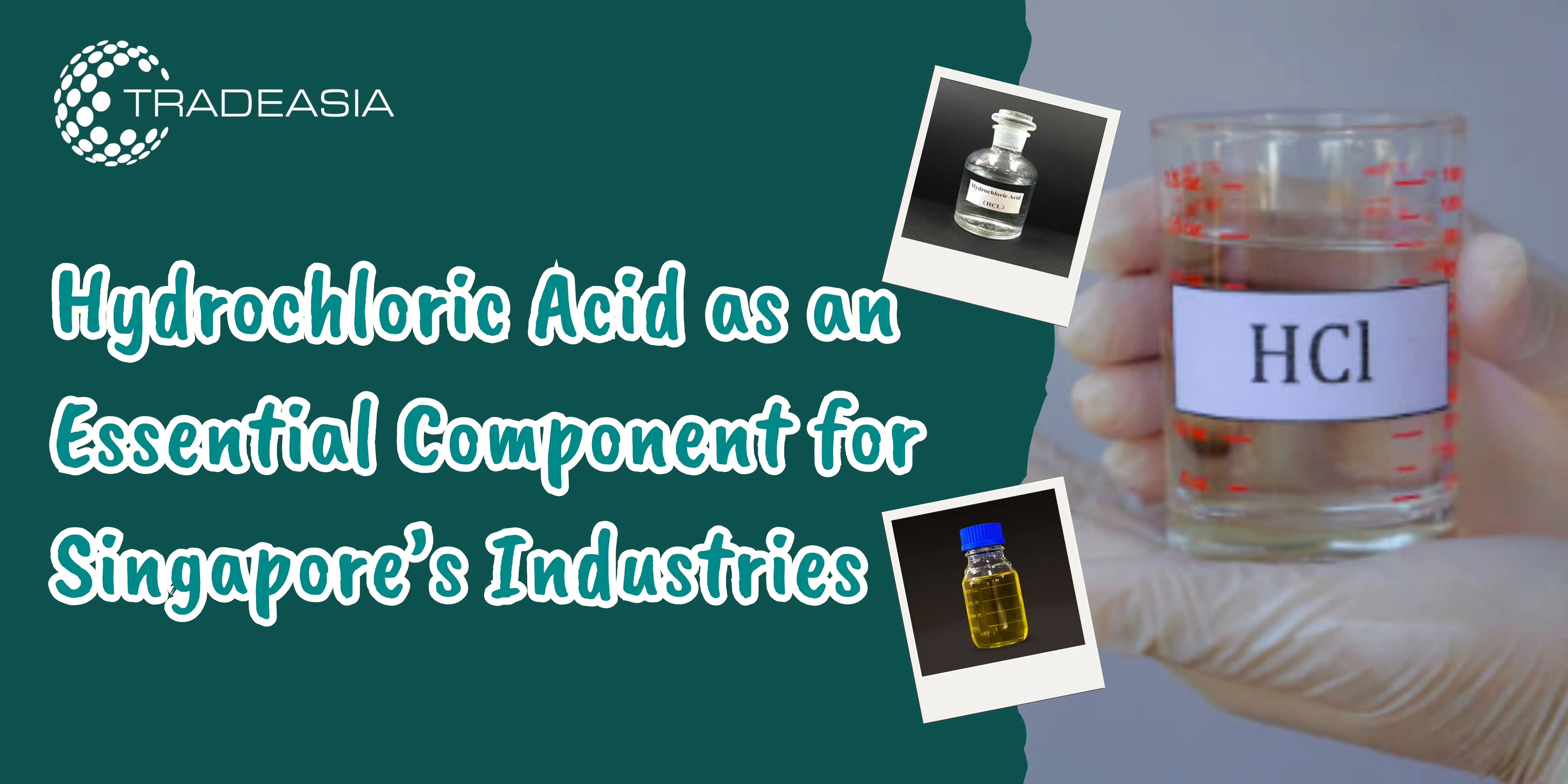 Hydrochloric Acid as an Essential Component for Singapore’s Industries