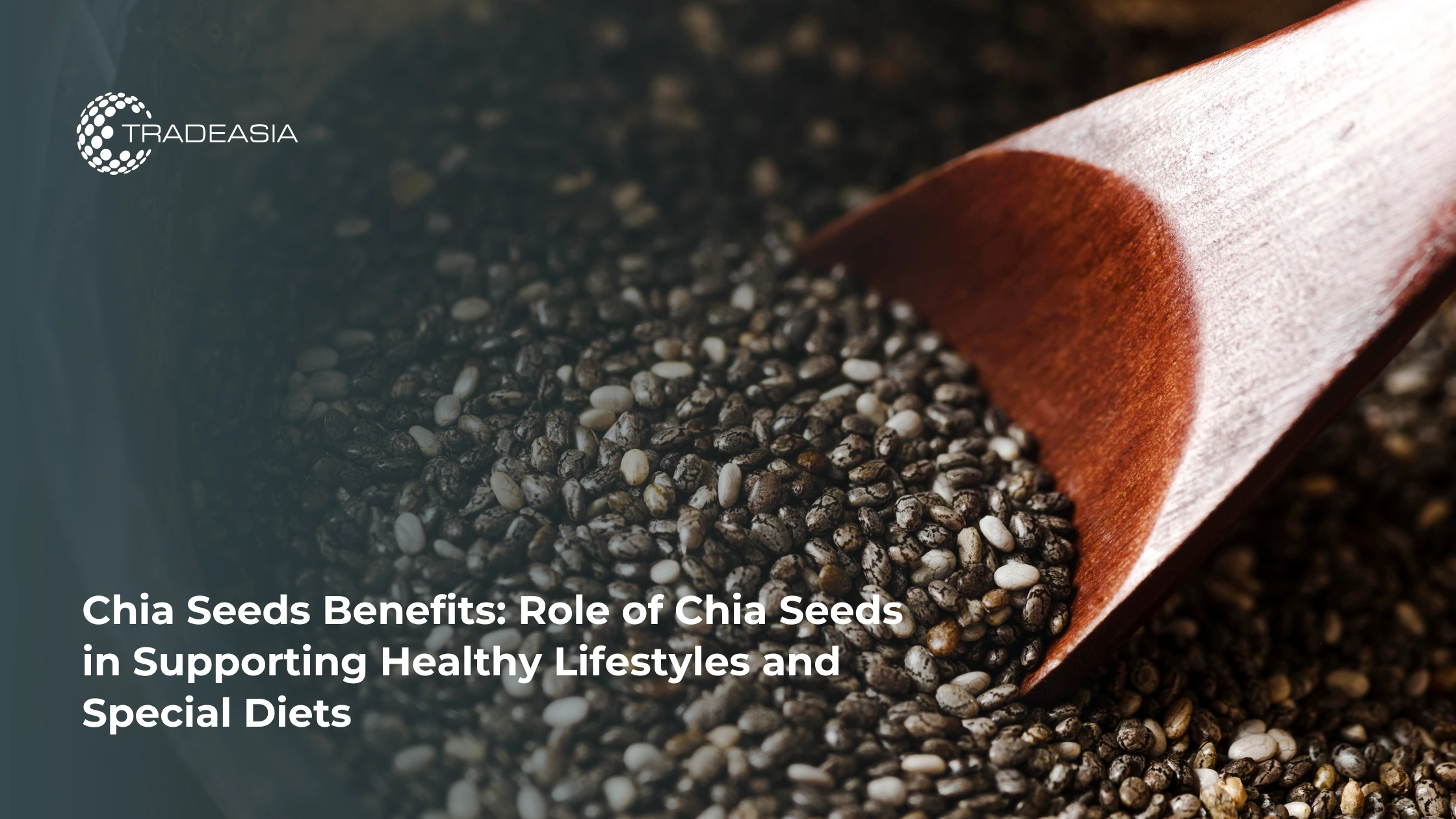 Chia Seeds Benefits: Role of Chia Seeds in Supporting Healthy Lifestyles and Special Diets