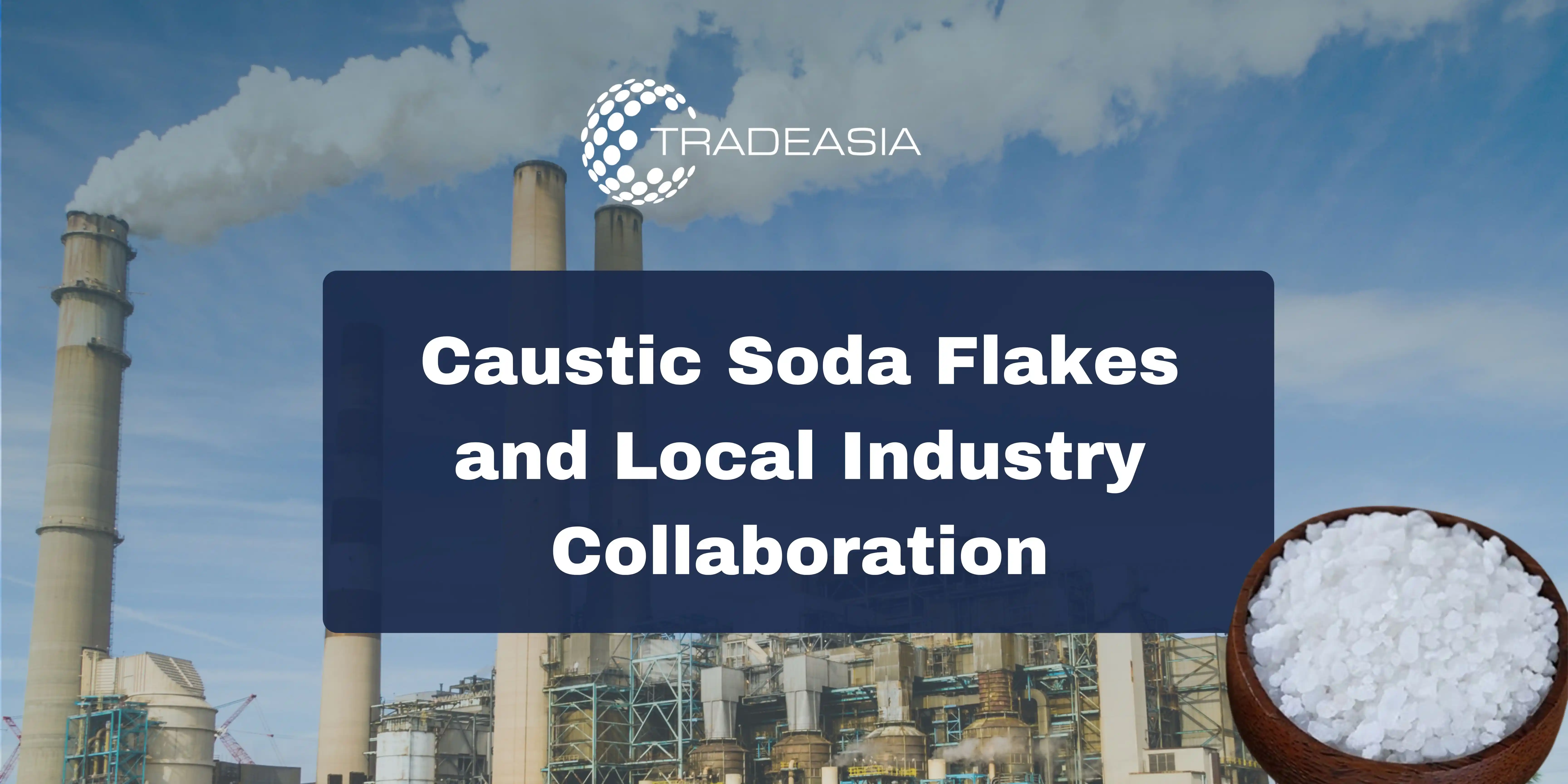 Caustic Soda Flakes and Local Industry Collaboration