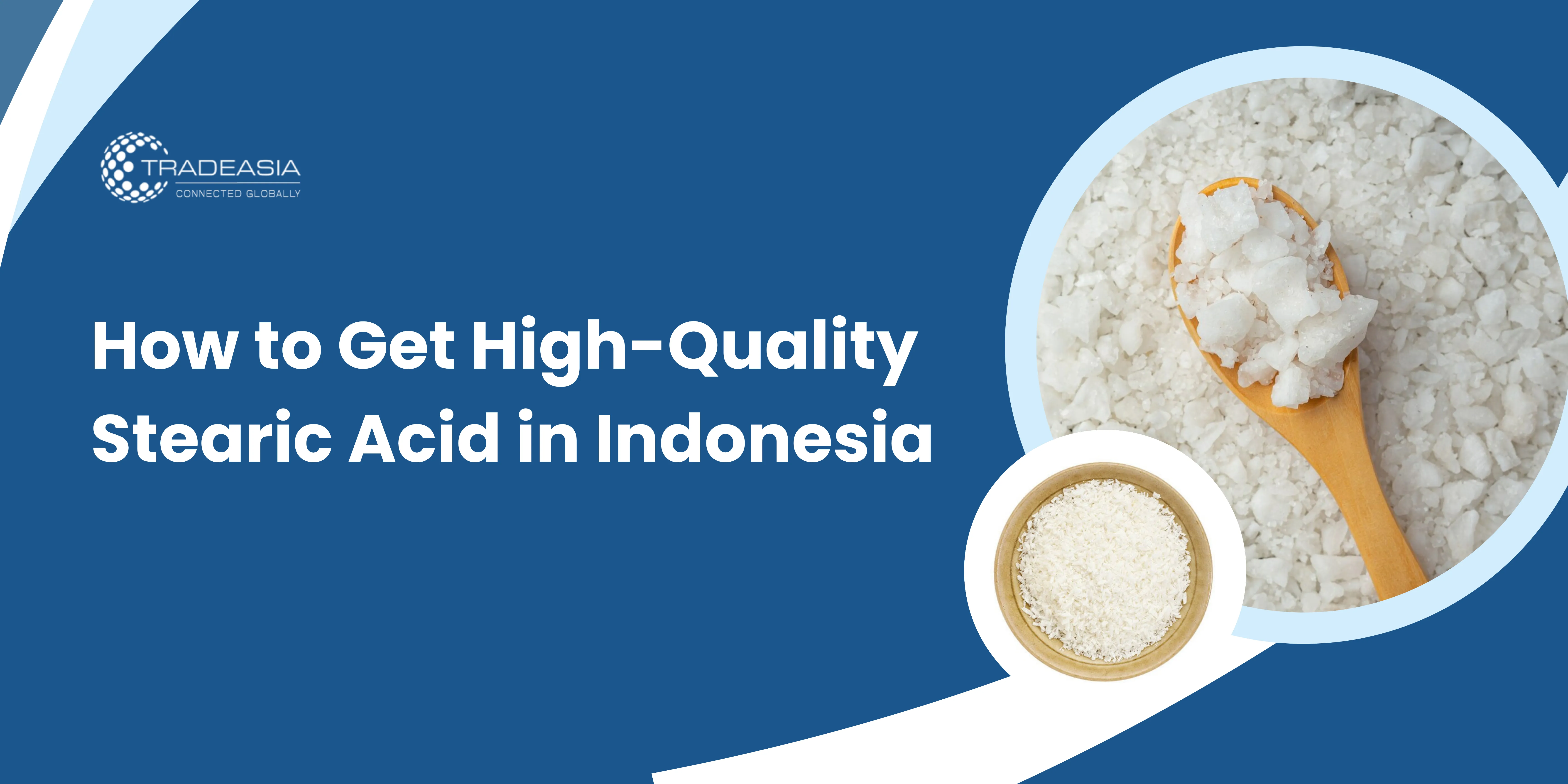 Get High-Quality Stearic Acid i