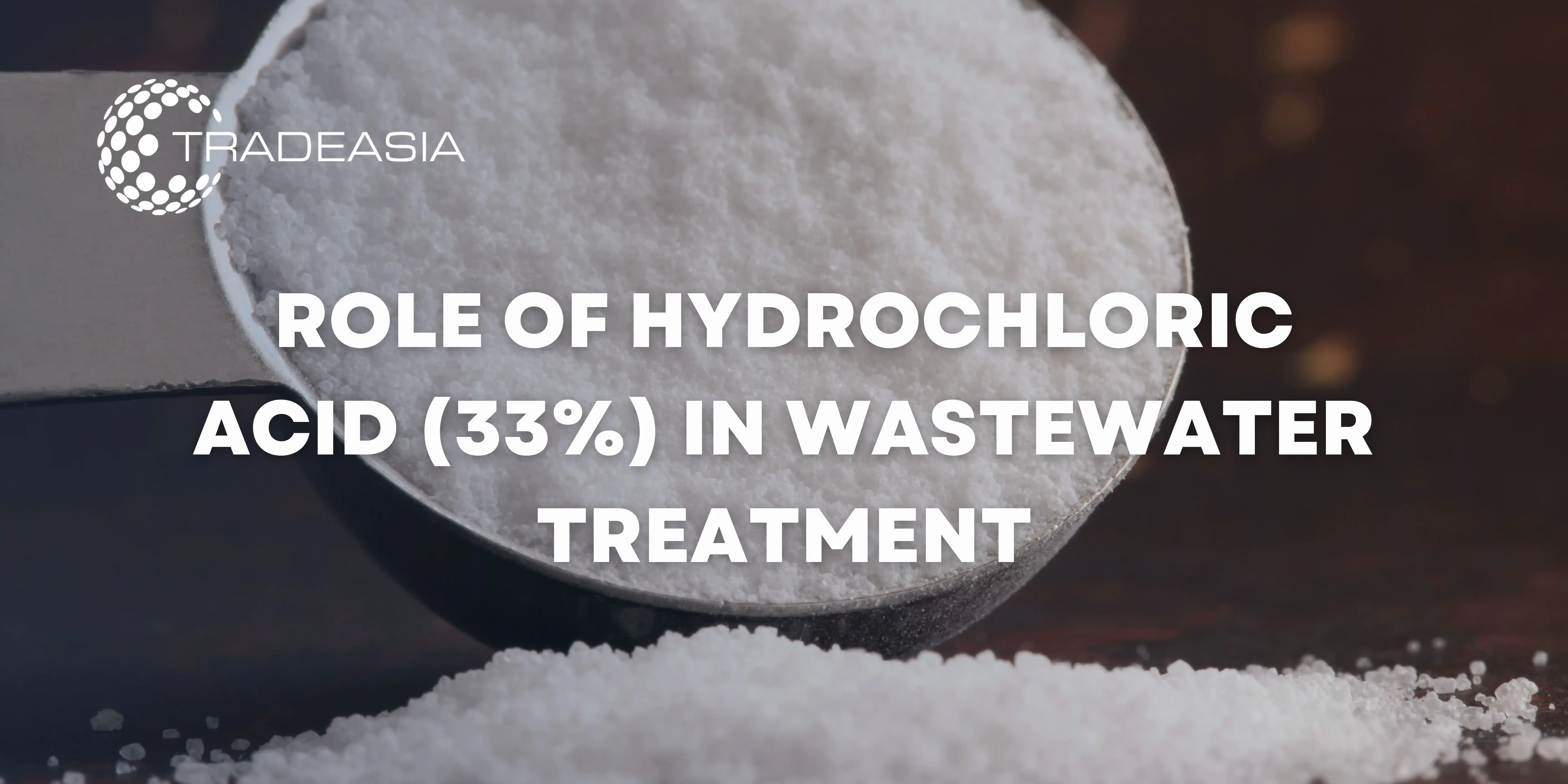 Role of Hydrochloric Acid 33% in Wastewater Treatment