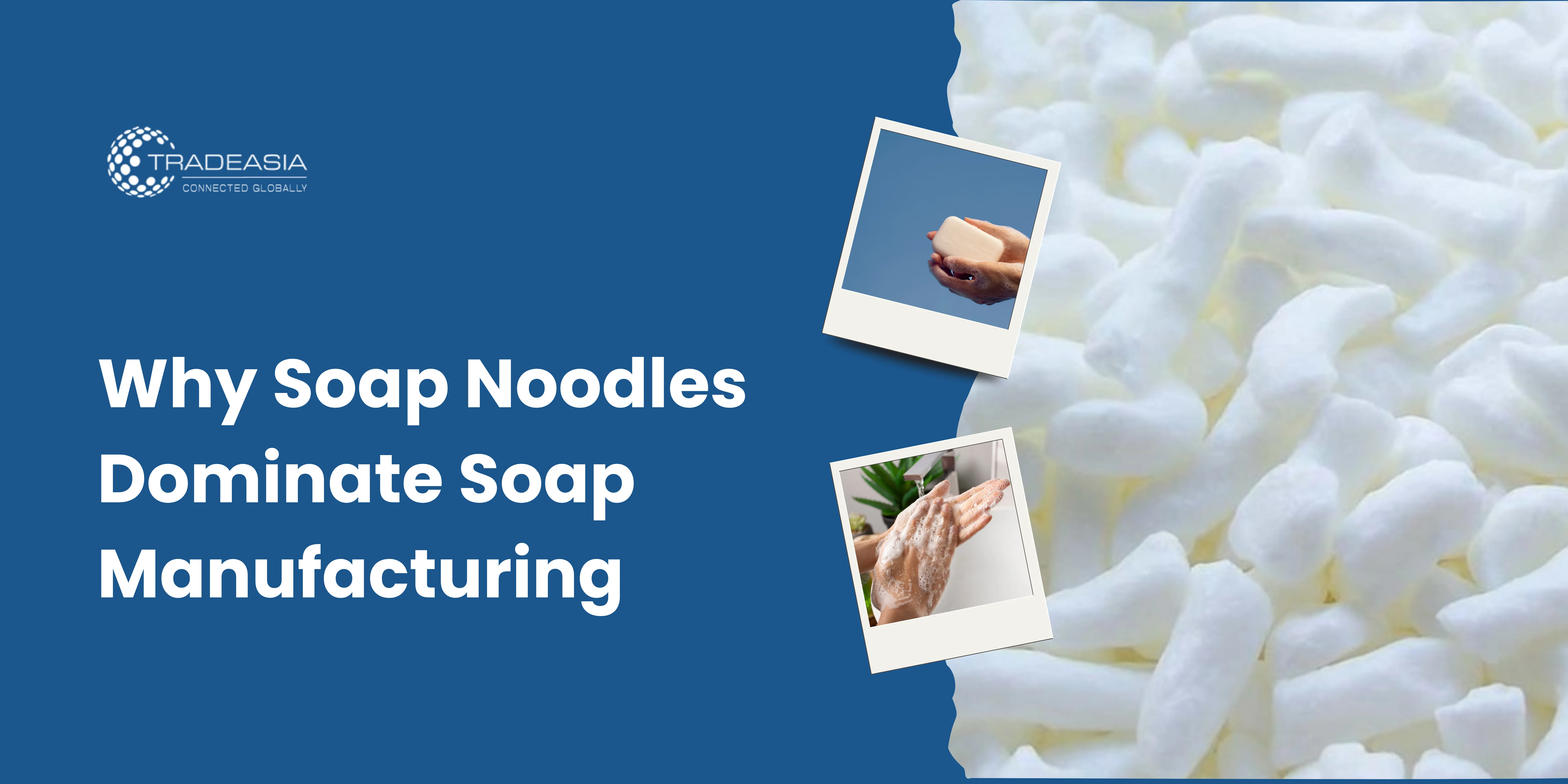 Soap Noodles Dominate Soap Manufacturing