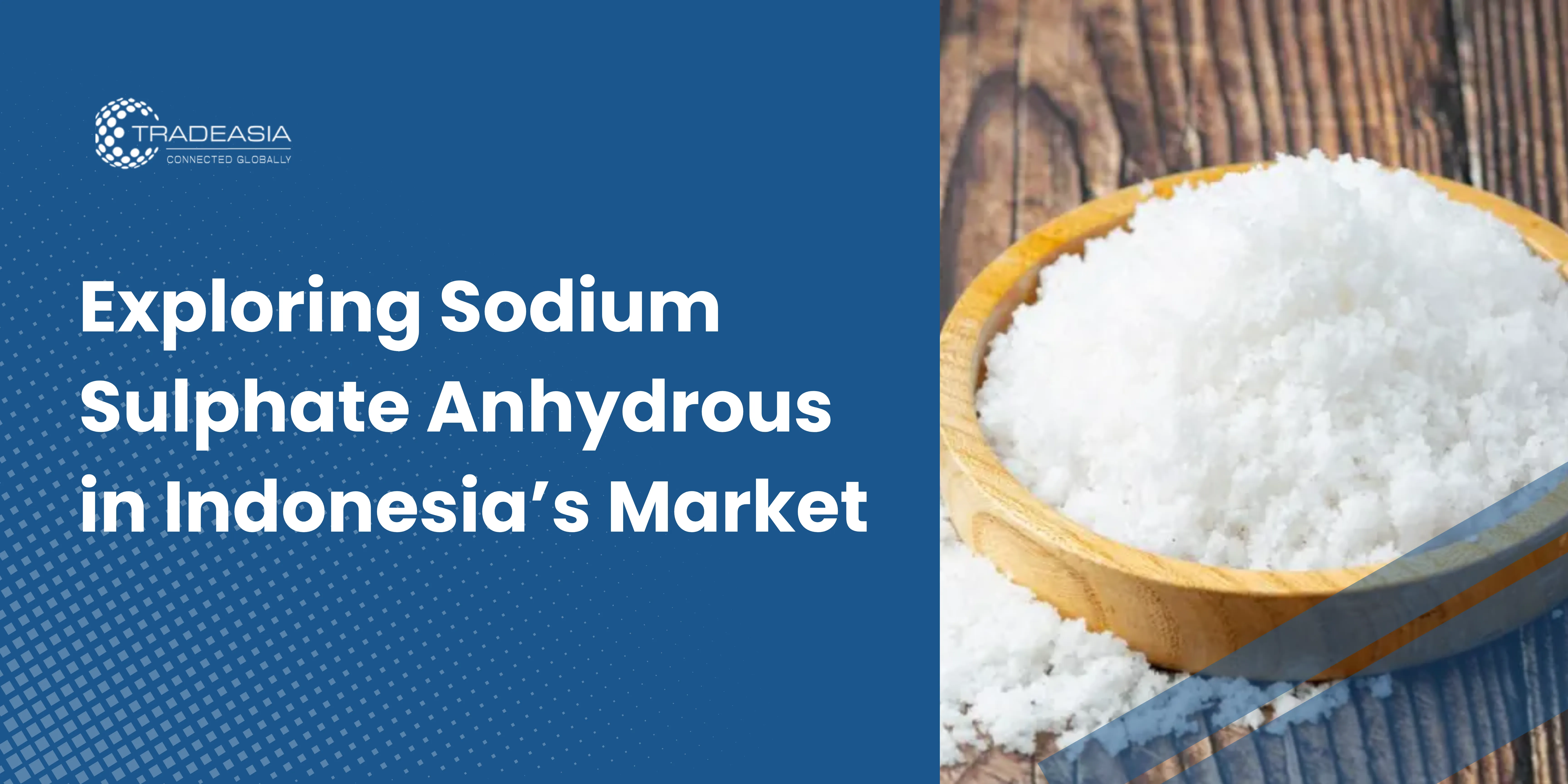 Sodium Sulphate Anhydrous in Indonesia’s Market