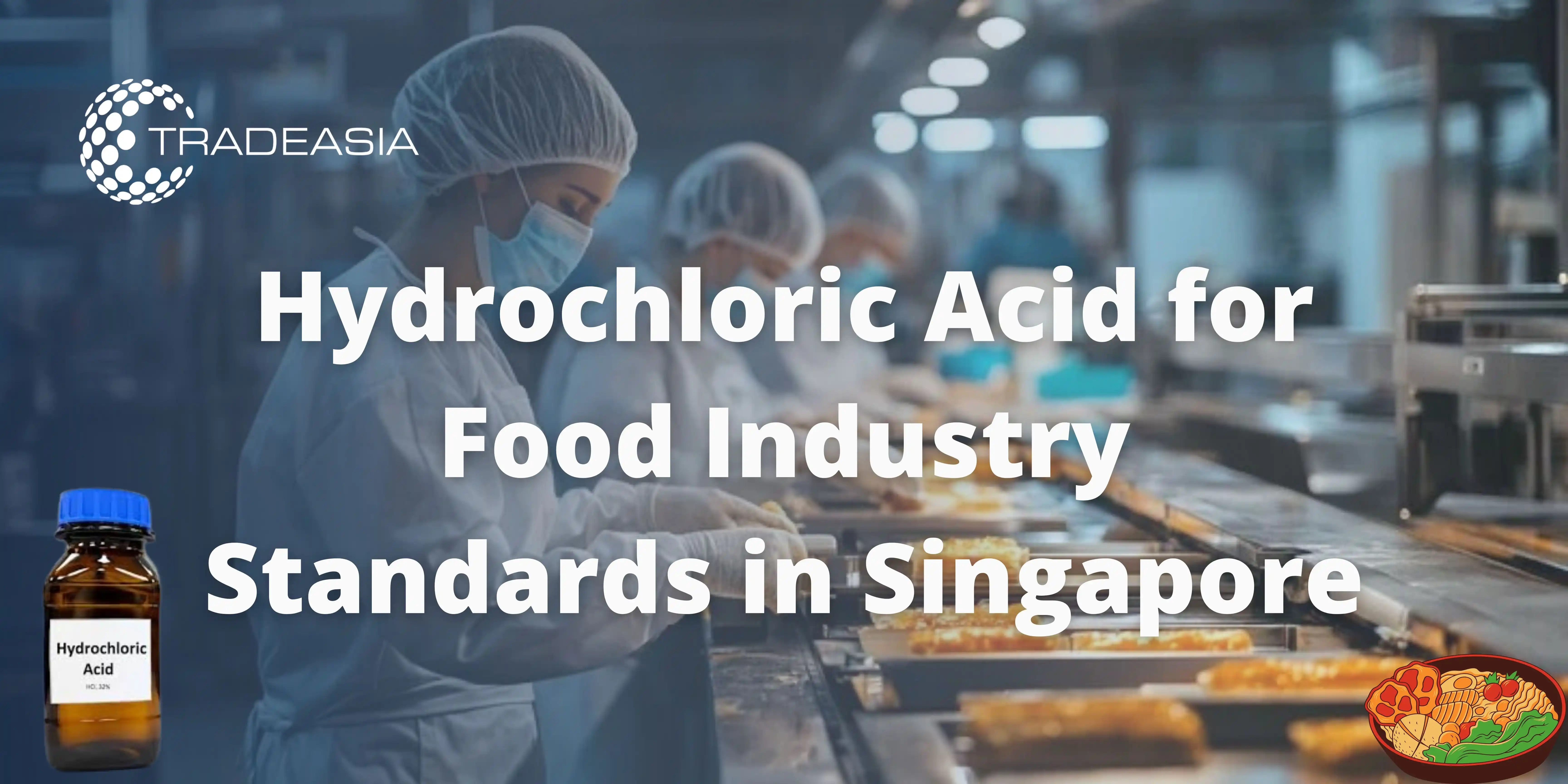 Hydrochloric Acid for Food Industry Standards in Singapore