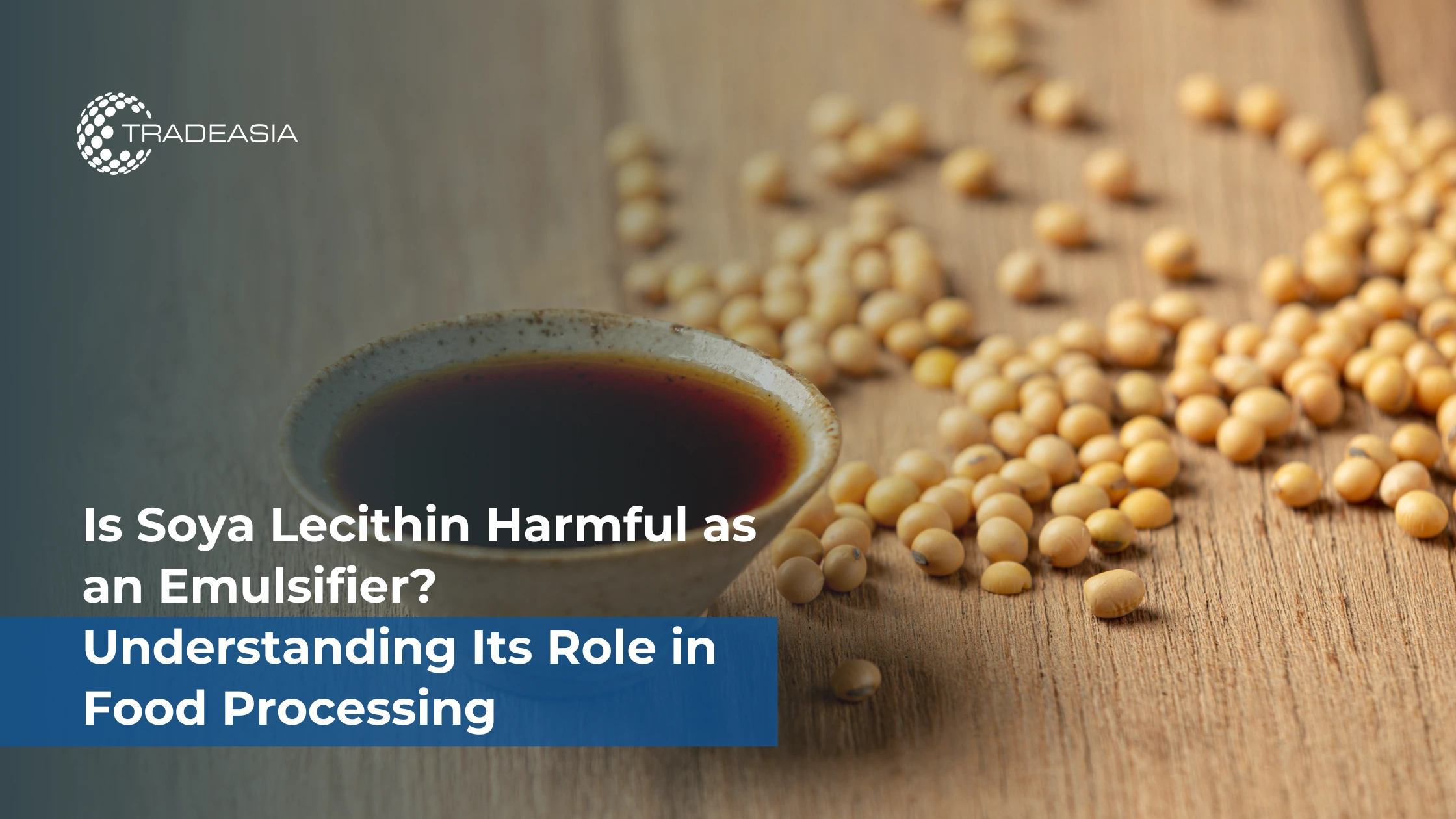 Is Soya Lecithin Harmful as an Emulsifier?