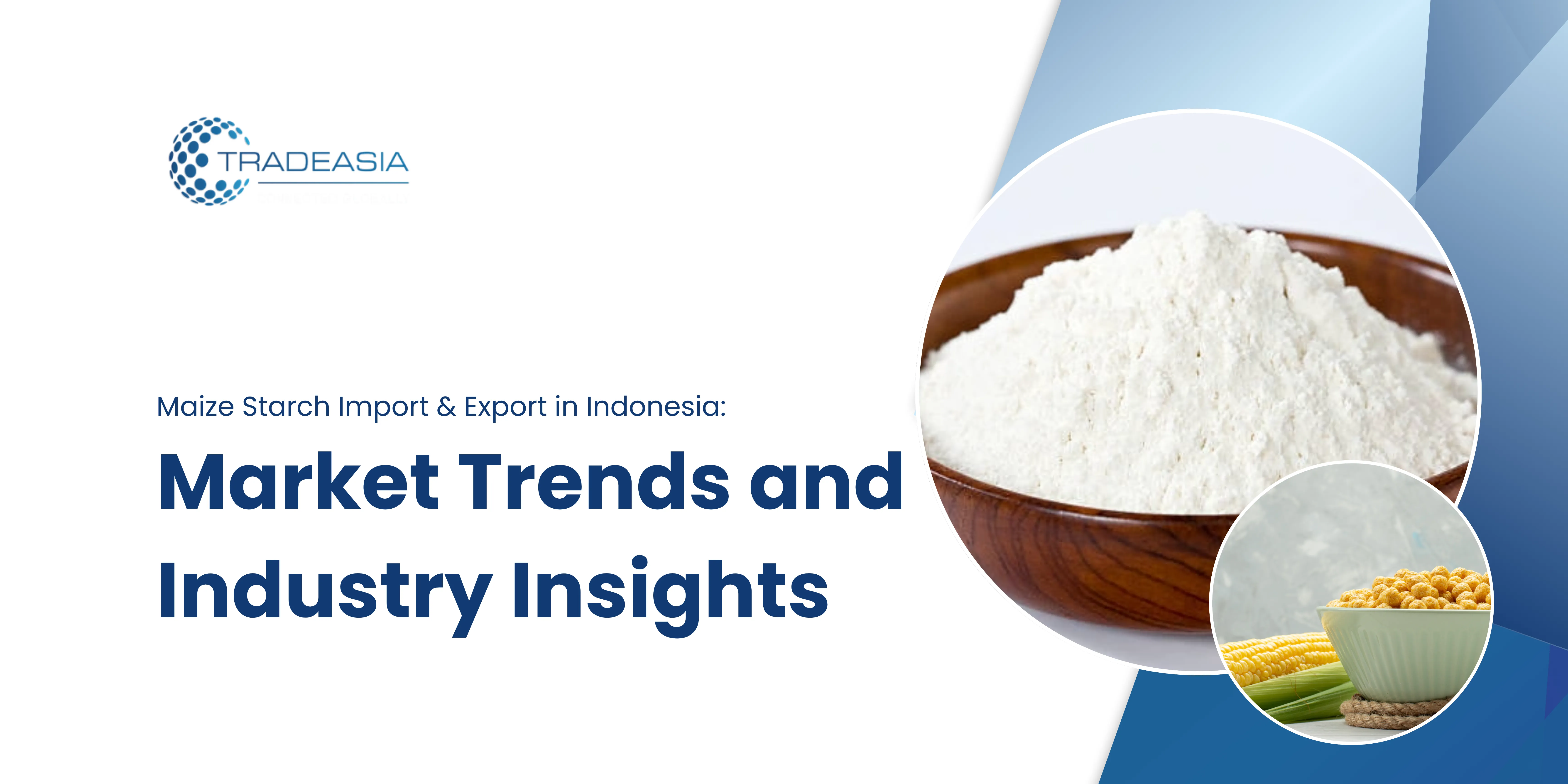 Maize Starch Import & Export in Indonesia