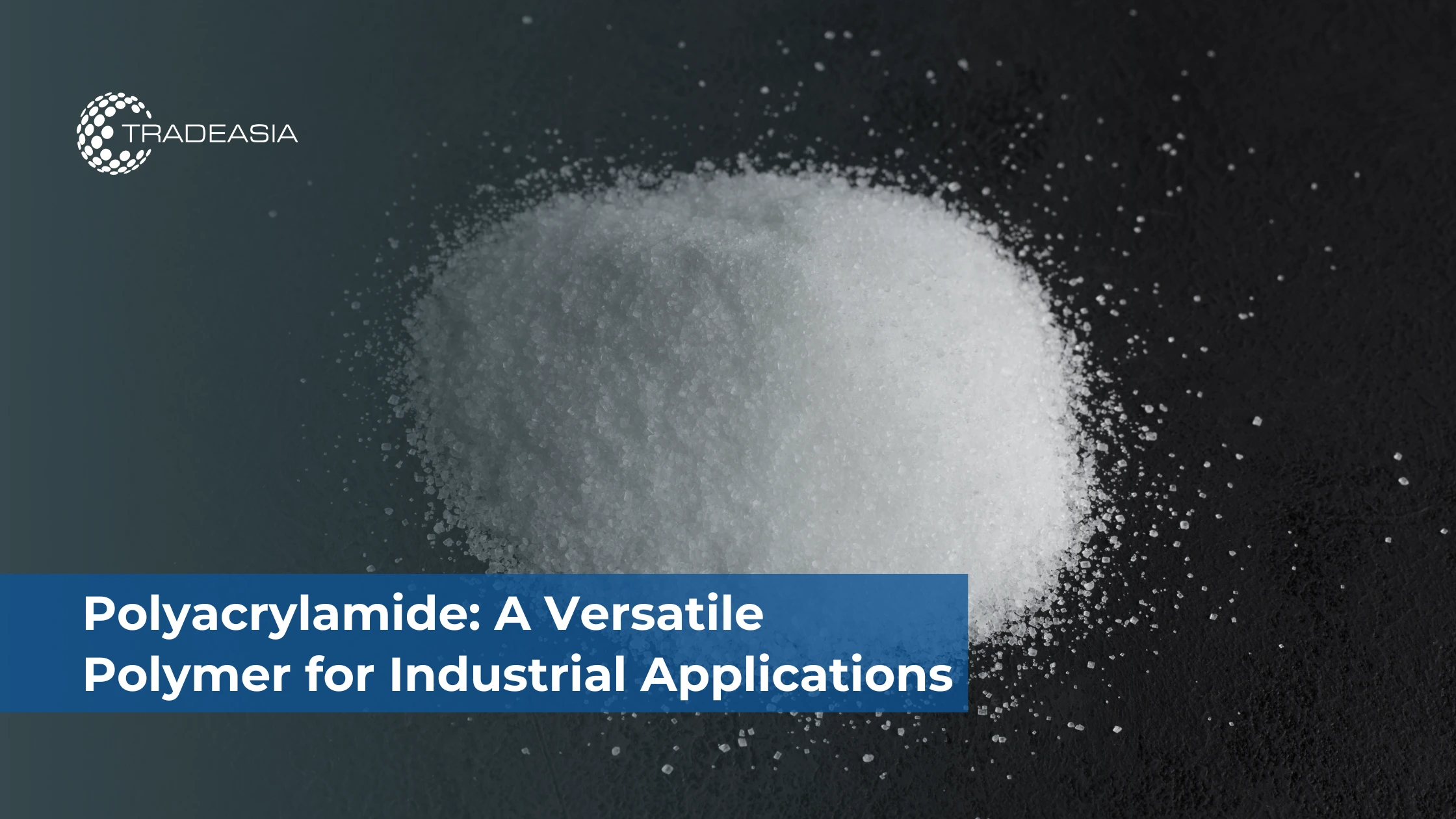 Polyacrylamide: A Versatile Polymer for Industrial Applications