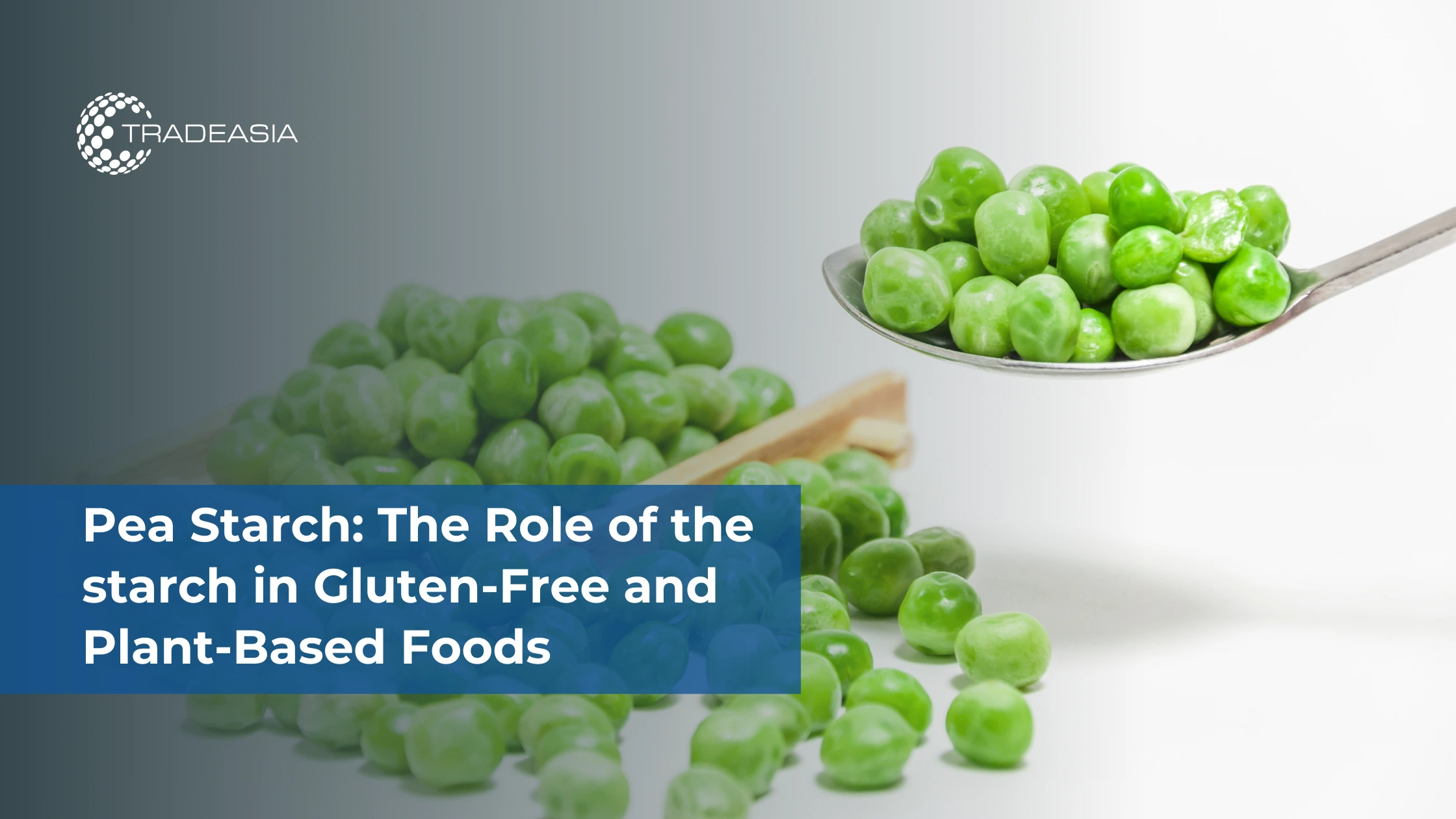 Pea Starch: The Role of the starch in Gluten-Free and Plant-Based Foods