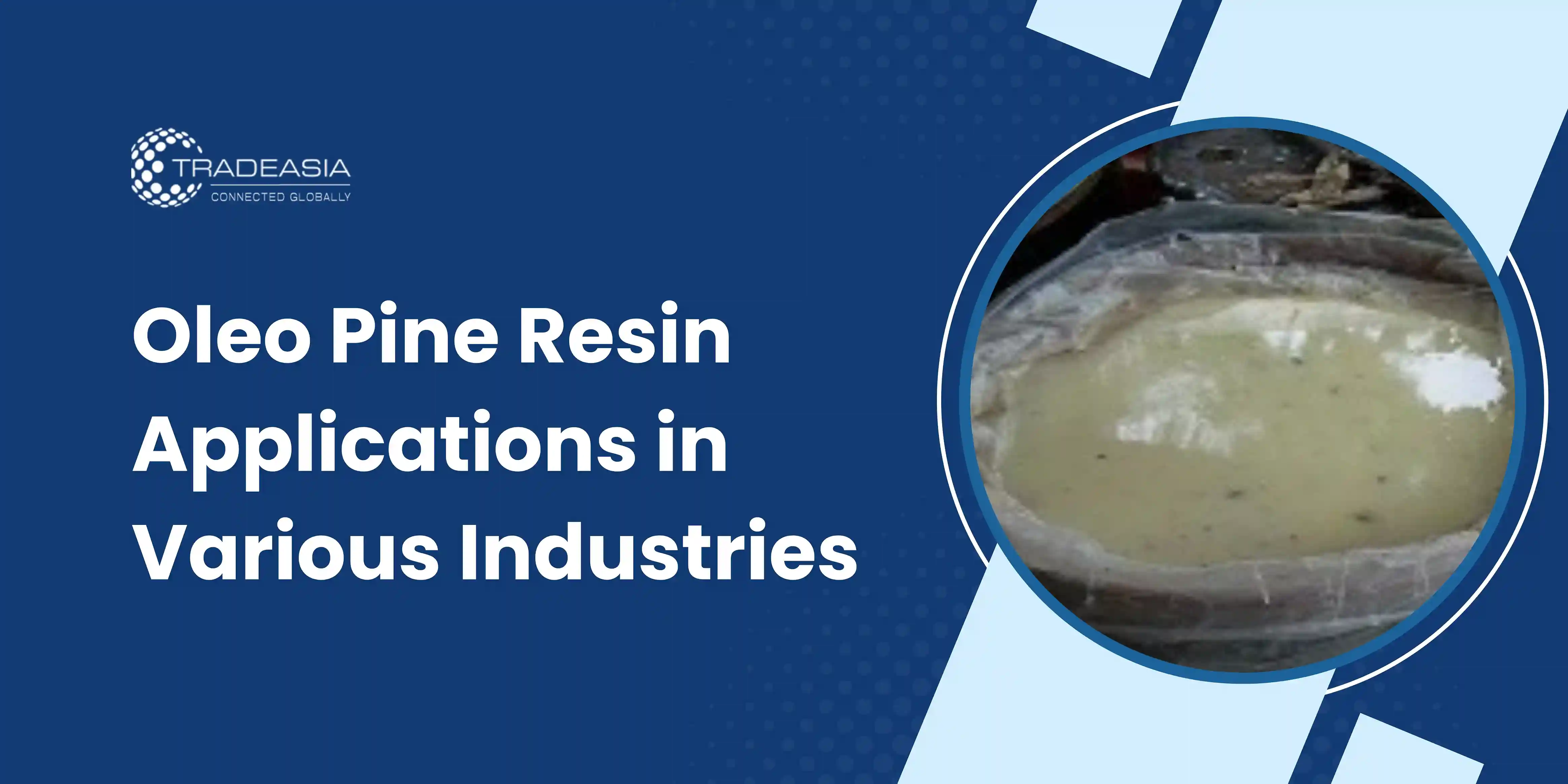 Oleo Pine Resin Applications