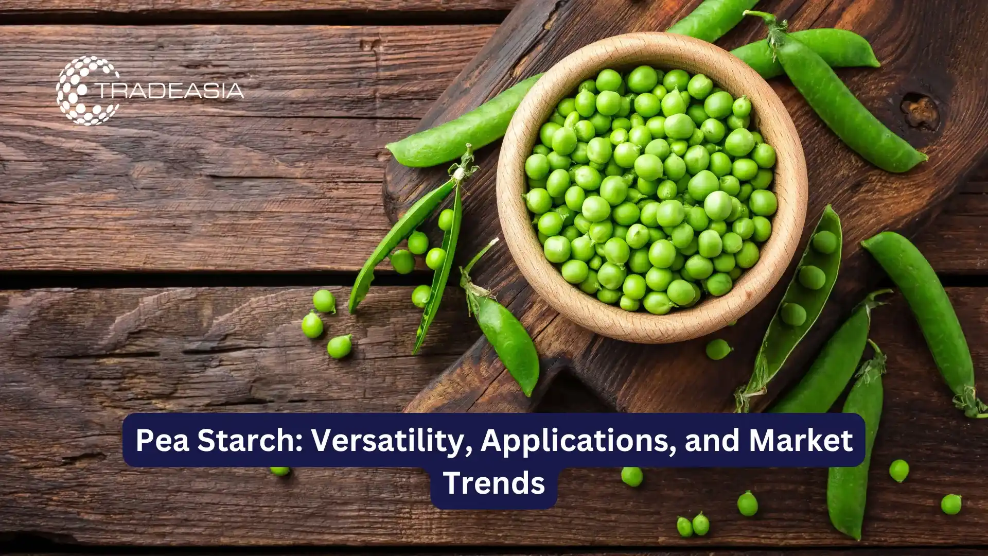 Pea Starch: Versatility, Applications, and Market Trends