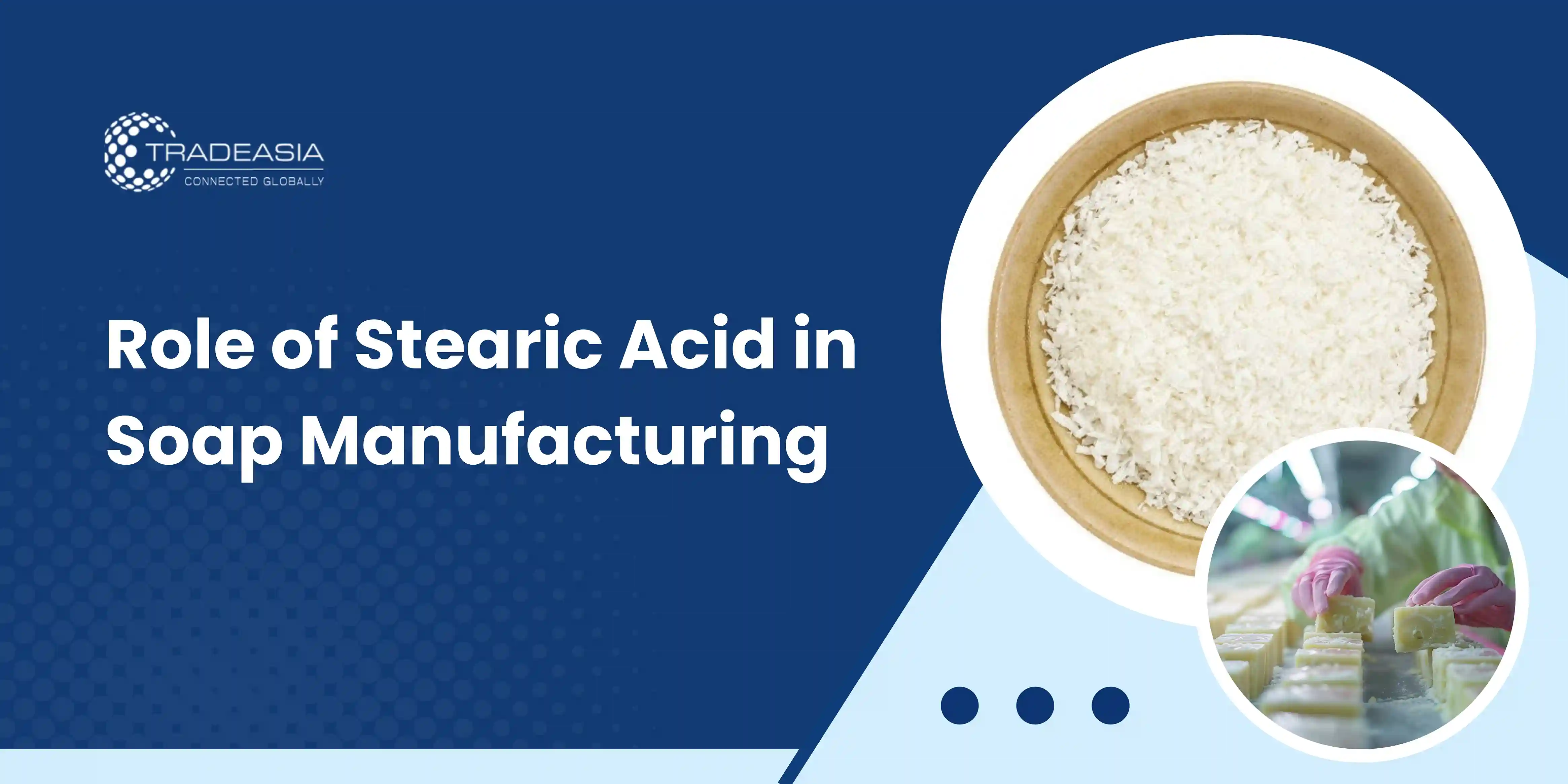 Stearic Acid in Soap Manufacturing