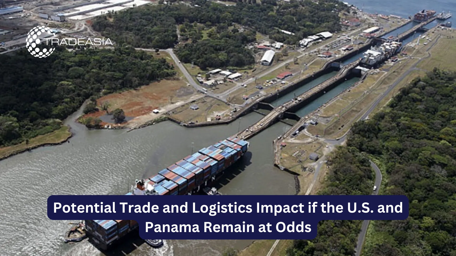 Potential Trade and Logistics Impact if the U.S. and Panama Remain at Odds