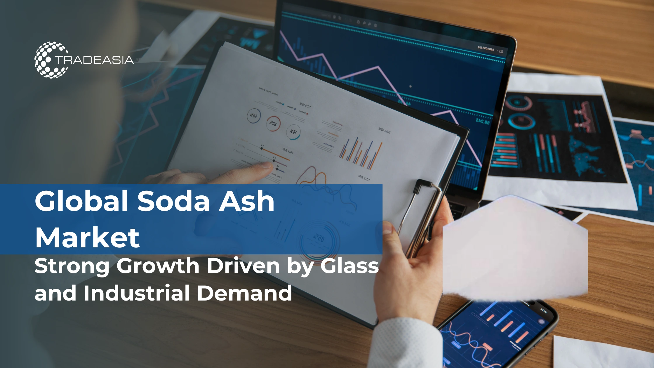 Global Soda Ash Market: Strong Growth Driven by Glass and Industrial Demand
