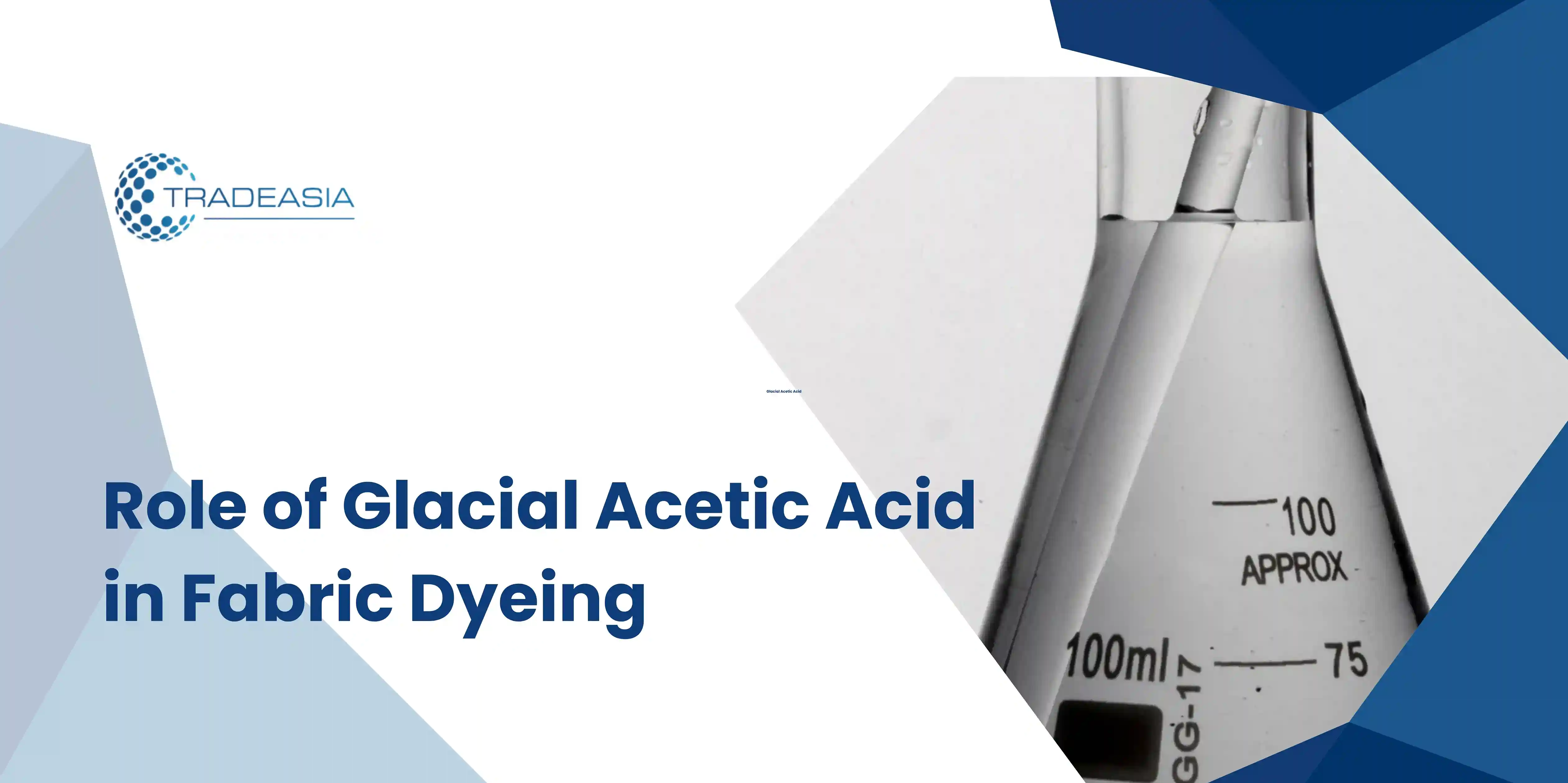 Role of Glacial Acetic Acid in Fabric Dyeing