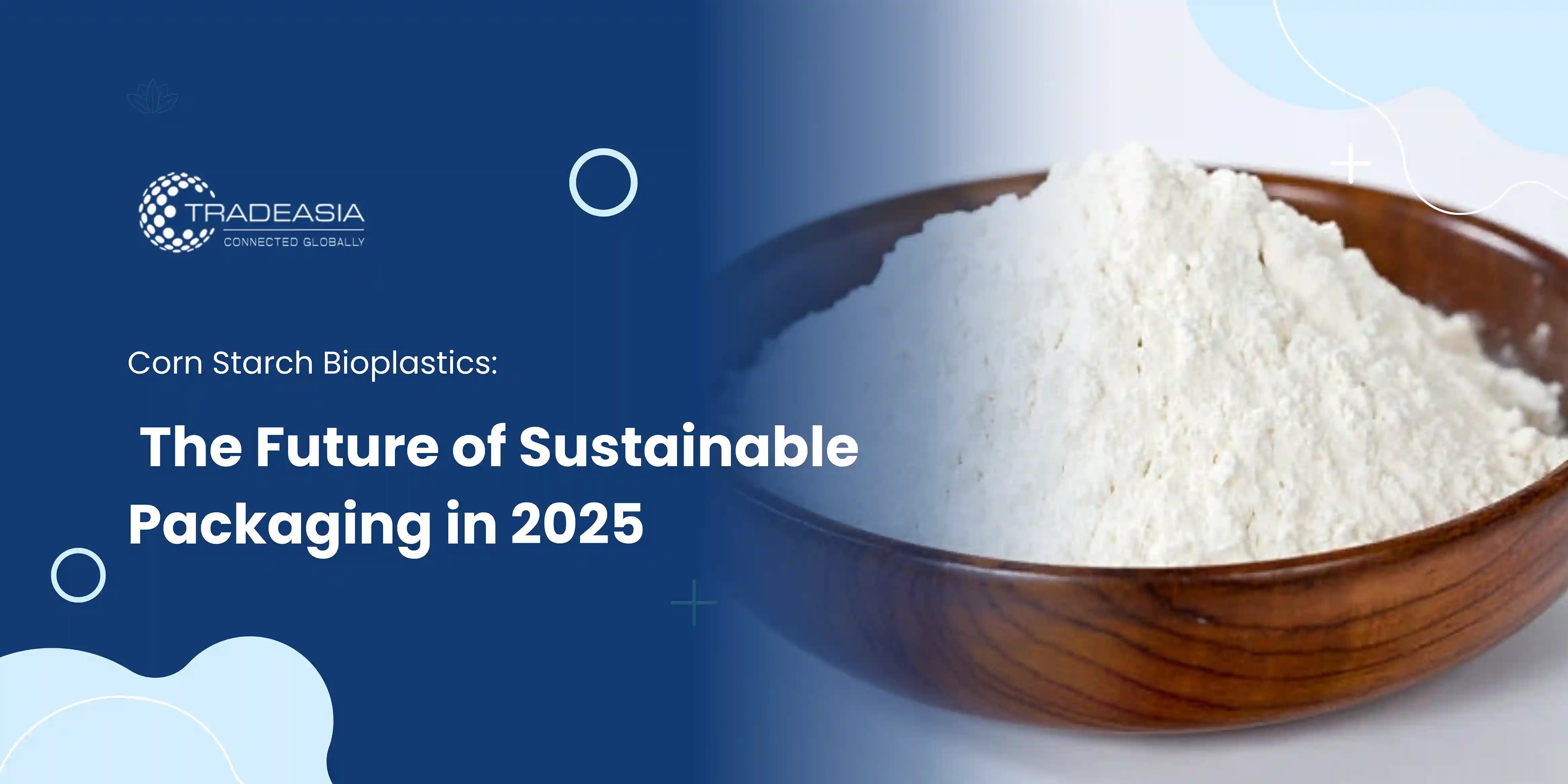 Corn Starch Bioplastics packaging in 202