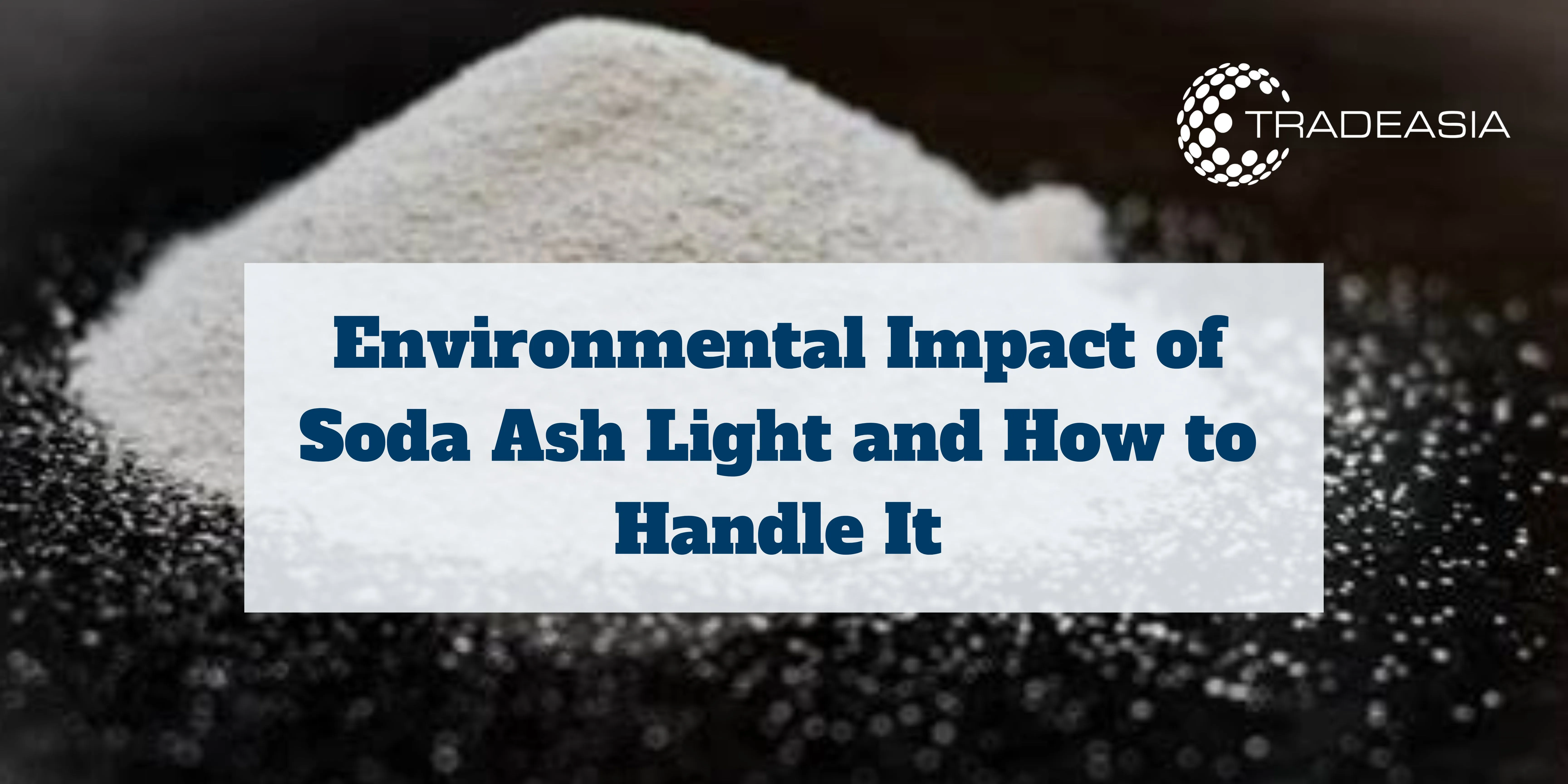 Environmental Impact of Soda Ash Light and How to Handle It