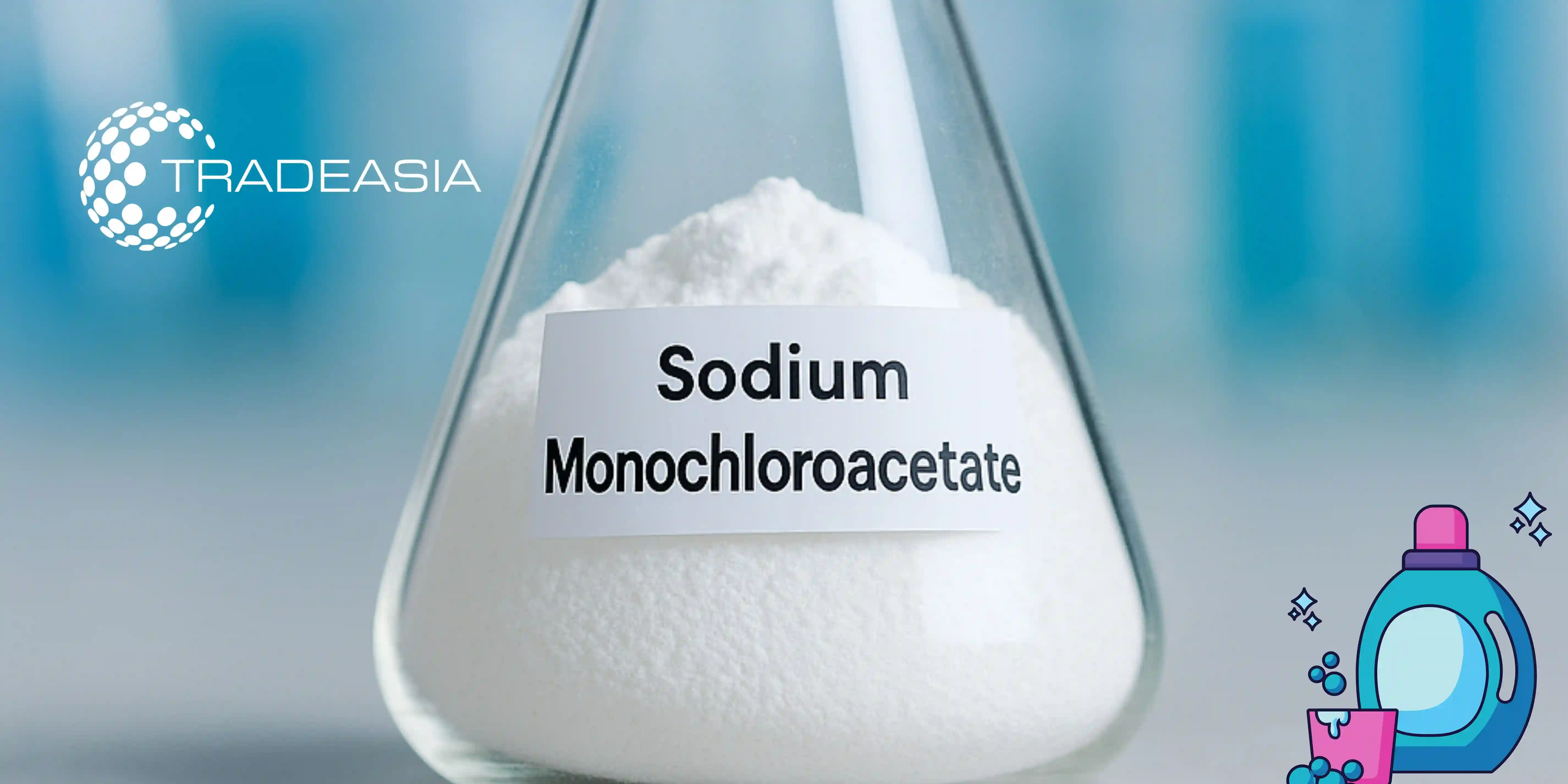 How Sodium Monochloroacetate Powers Modern Detergent Chemistry