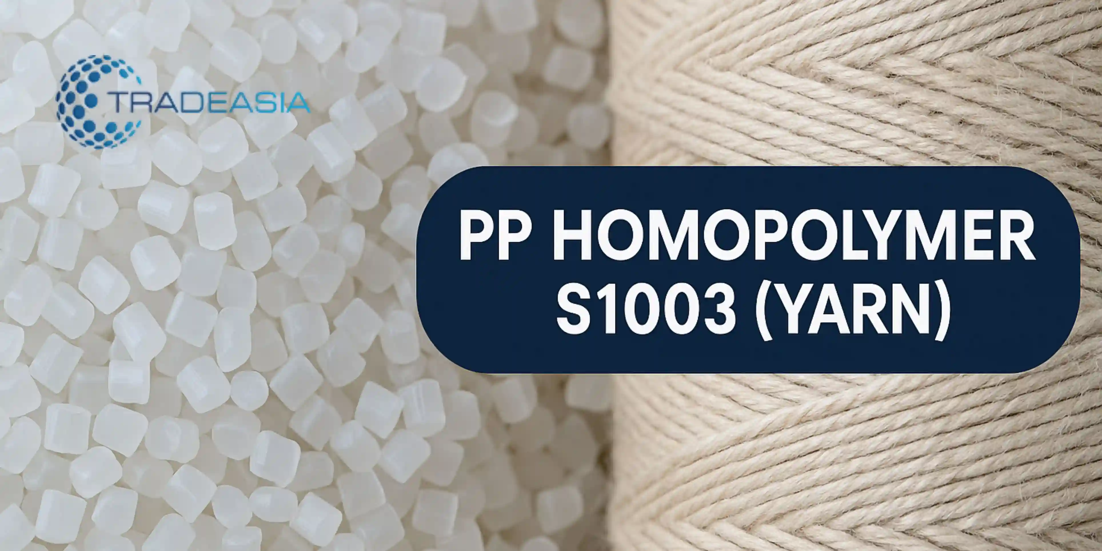 PP Homopolymer S1003 (Yarn): Strategic Material & Specification for the Plastics Industry