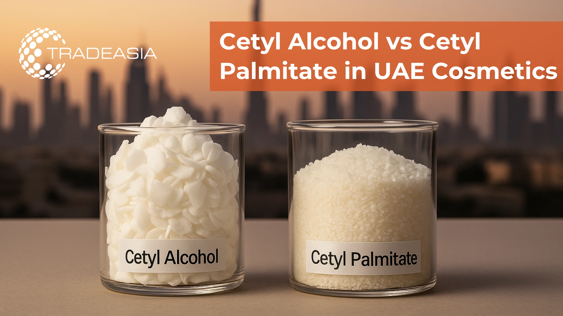 Cetyl Alcohol vs Cetyl Palmitate in UAE Cosmetics