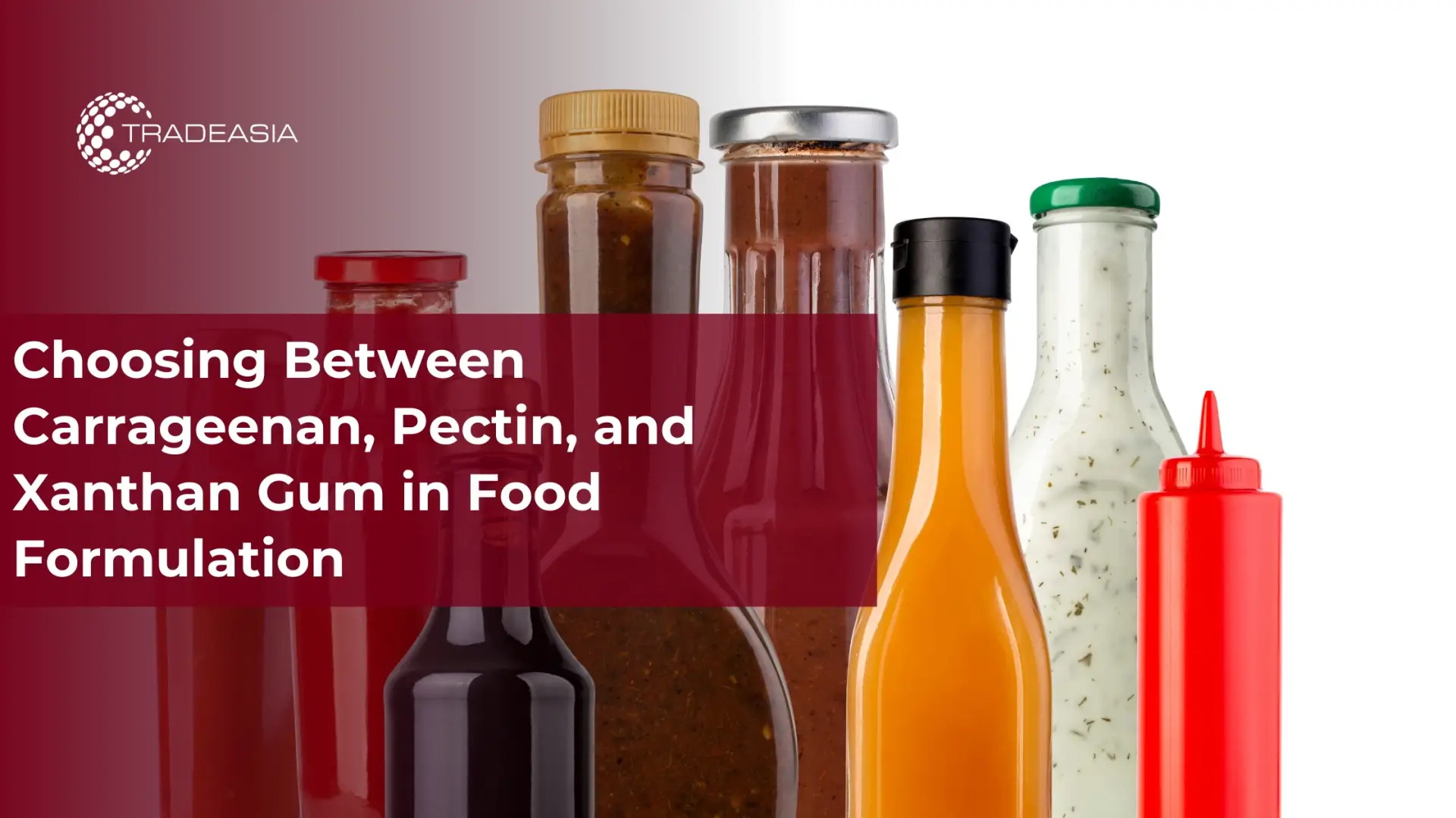 Choosing Between Carrageenan, Pectin, and Xanthan Gum in Food Formulation - Home Oils Tradeasia