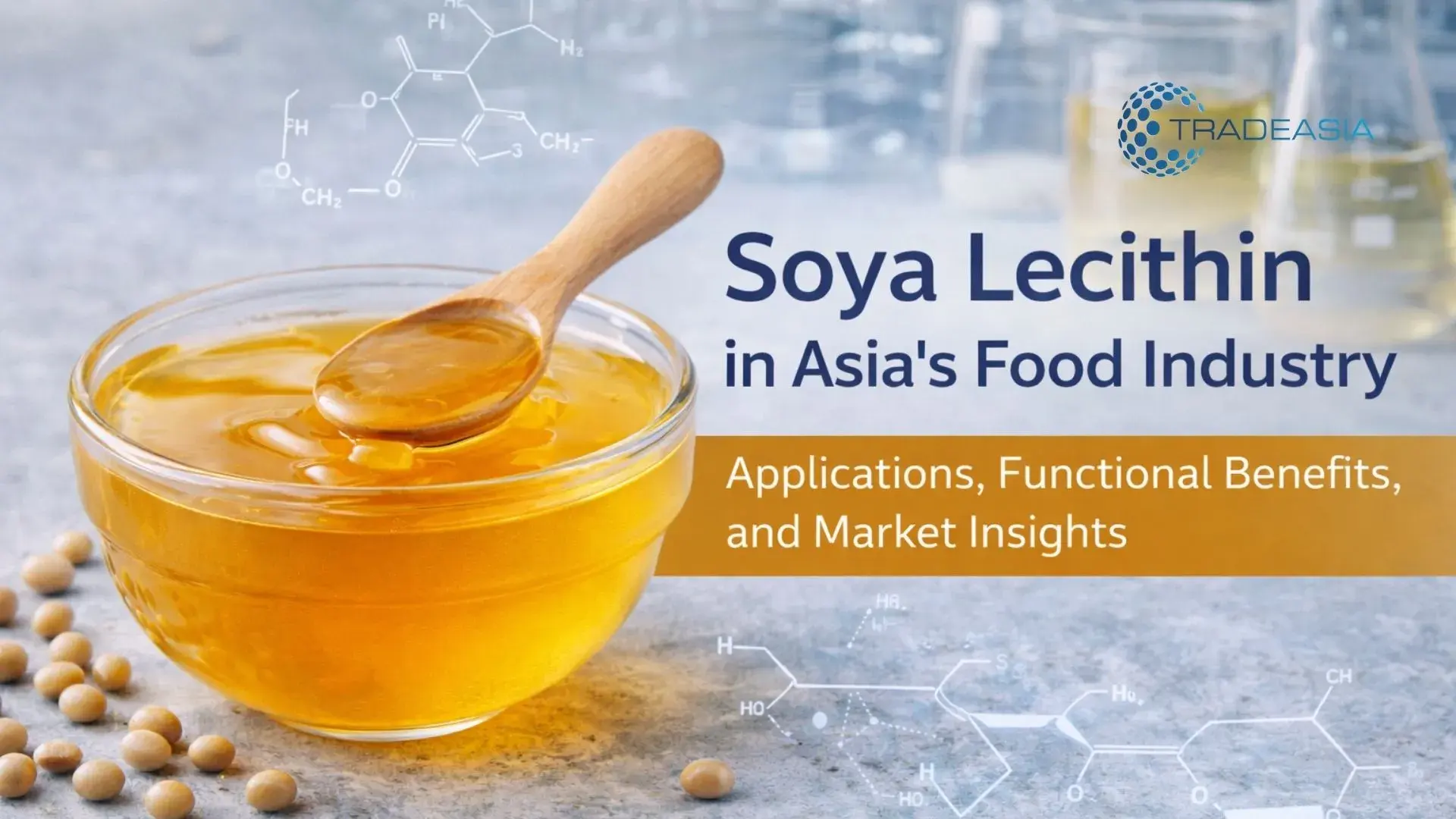 Soya Lecithin Applications & Buyers in Asia - Home Oils Tradeasia