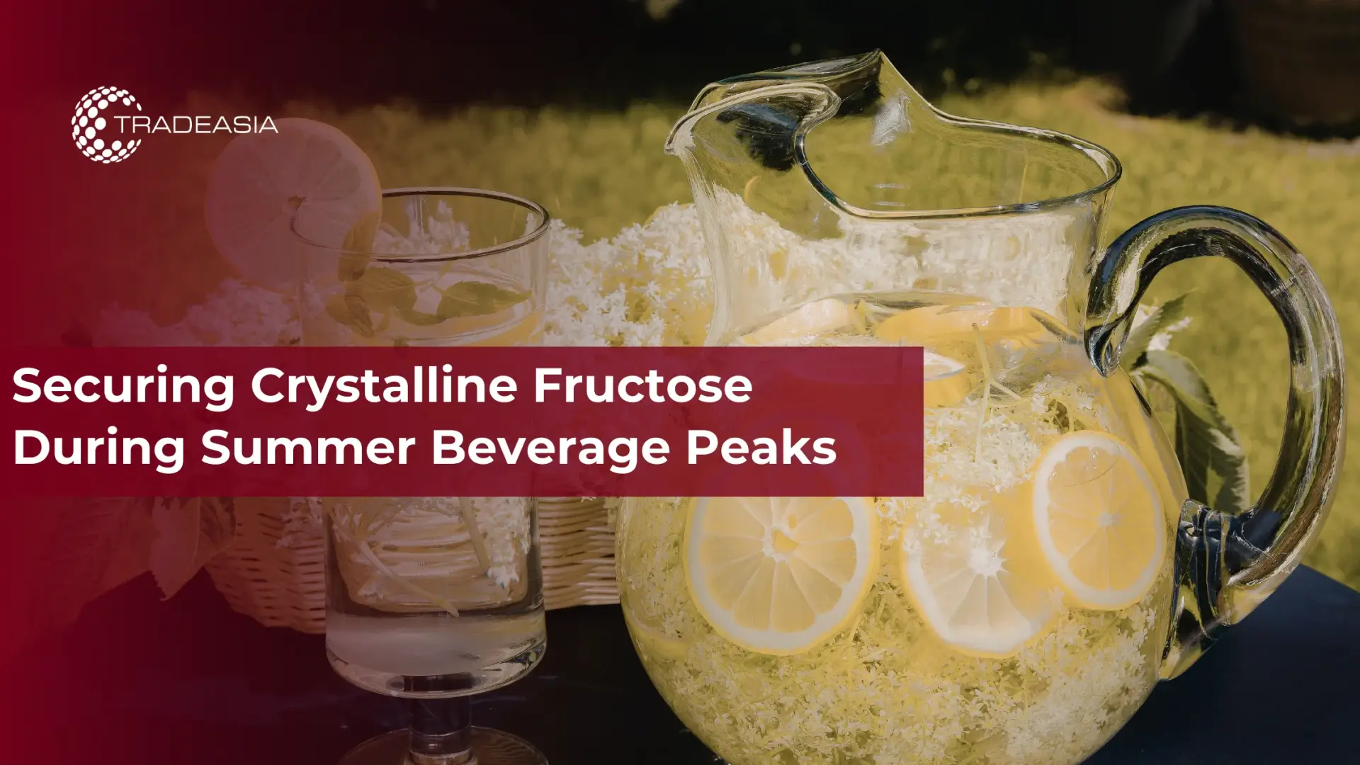 Securing Crystalline Fructose During Summer Beverage Peaks - Home Oils Tradeasia