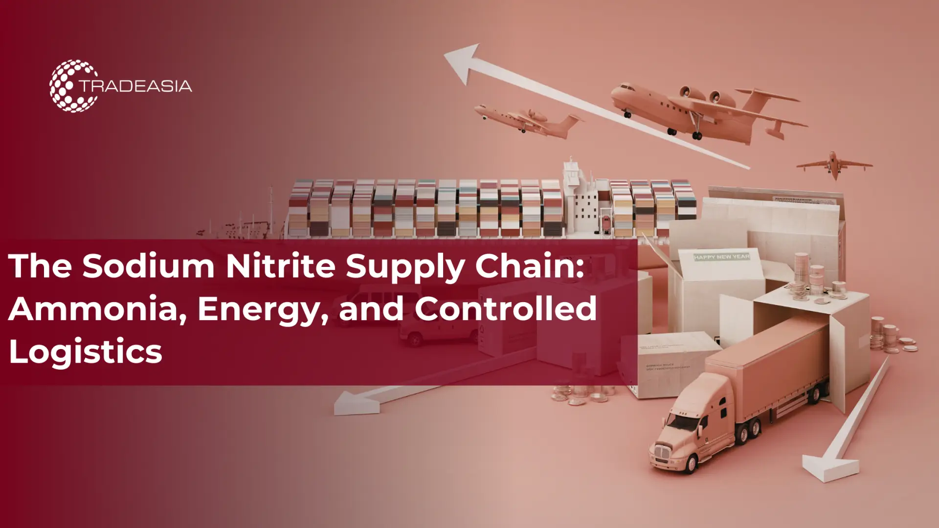 The Sodium Nitrite Supply Chain: Ammonia, Energy, and Controlled Logistics